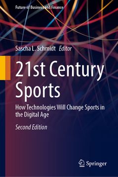 portada 21st Century Sports: How Technologies Will Change Sports in the Digital Age (en Inglés)