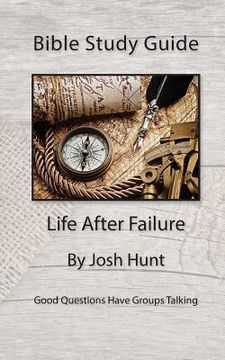 portada Bible Study Guide -- Life After Failure: Good Questions Have Small Groups Talking (en Inglés)