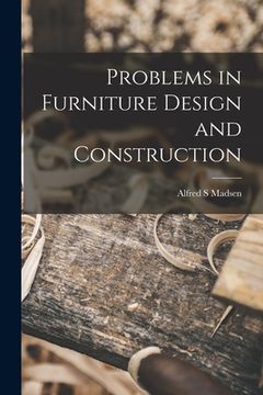 portada Problems in Furniture Design and Construction (en Inglés)