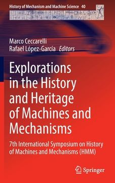 portada Explorations in the History and Heritage of Machines and Mechanisms: 7th International Symposium on History of Machines and Mechanisms (Hmm) (en Inglés)