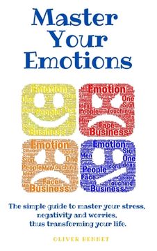 portada Master your emotions: The simple guide to master your stress, negativity and worries, thus transforming your life. (in English)