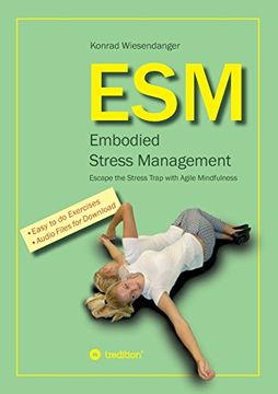 portada ESM-Embodied Stress Management: Escape the Stress Trap with Agile Mindfulness