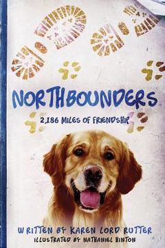 portada Northbounders: 2,186 Miles of Friendship (en Inglés)