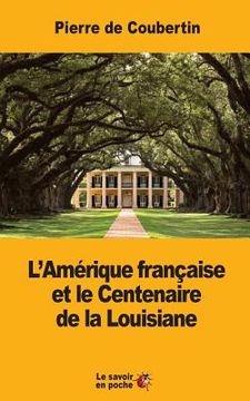 portada L'Amérique française et le Centenaire de la Louisiane (in French)