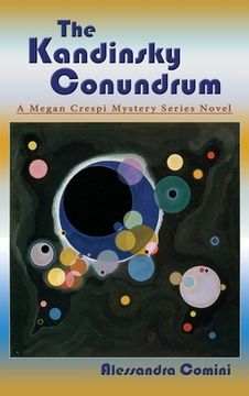 portada The Kandinsky Conundrum: A Megan Crespi Mystery Series Novel (in English)