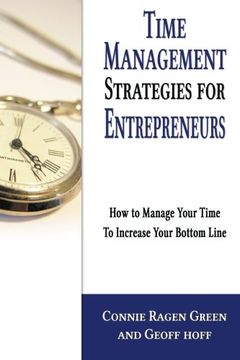 portada Time Management Strategies for Entrepreneurs: How To Manage Your Time To Increase Your Bottom Line