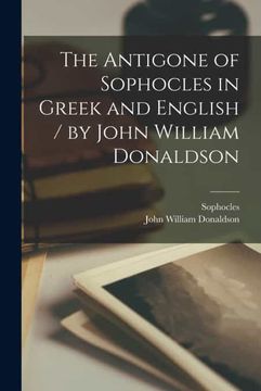 portada The Antigone of Sophocles in Greek and English (en Inglés)
