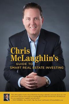 portada Chris McLaughlin's Guide to Smart Real Estate Investing (en Inglés)