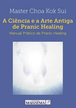 portada A Ciencia e a Arte Antiga de Pranic Healing