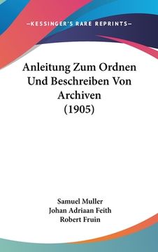 portada Anleitung Zum Ordnen Und Beschreiben Von Archiven (1905) (in German)