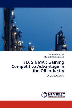 portada six sigma: gaining competitive advantage in the oil industry (en Inglés)
