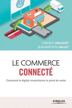 portada Le commerce connecté: Comment le digital révolutionne le point de vente (en Francés)