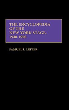 portada The Encyclopedia of the new York Stage, 1940-1950 (en Inglés)
