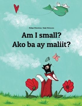 portada Am I small? Ako ba ay maliit?: Children's Picture Book English-Tagalog (Bilingual Edition)