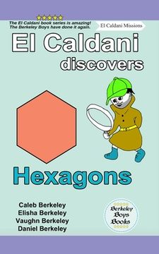 portada El Caldani Discovers Hexagons (Berkeley Boys Books - El Caldani Missions) (in English)