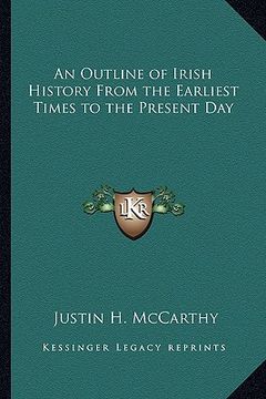 portada an outline of irish history from the earliest times to the present day (en Inglés)