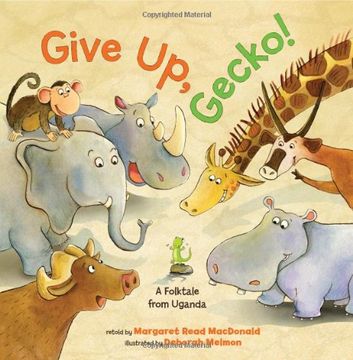 portada give up, gecko!: a folktale from uganda (en Inglés)