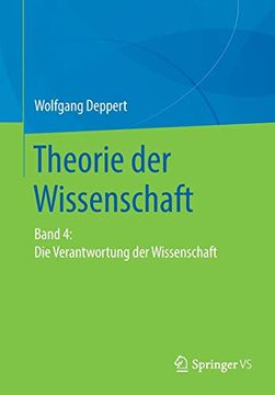 portada Theorie der Wissenschaft: Band 4: Die Verantwortung der Wissenschaft (en Alemán)