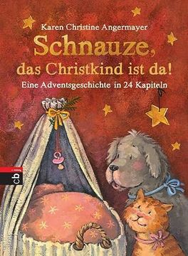 portada Schnauze, das Christkind ist da: Eine Adventsgeschichte in 24 Kapiteln (en Alemán)