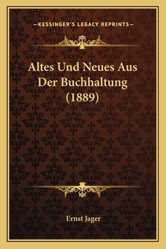 portada Altes Und Neues Aus Der Buchhaltung (1889) (en Alemán)