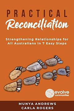 portada Practical Reconciliation: Strengthening Relationships for all Australians in 7 Easy Steps (en Inglés)