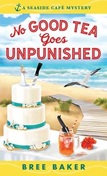 portada No Good tea Goes Unpunished (Seaside Cafe Mysteries) 