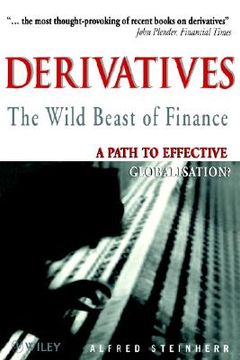 portada derivatives the wild beast of finance: a path to effective globalisation (en Inglés)