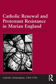 portada Catholic Renewal and Protestant Resistance in Marian England (Catholic Christendom, 1300-1700) (en Inglés)