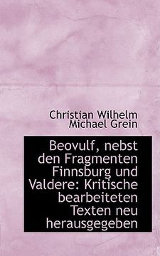 portada Beovulf, Nebst Den Fragmenten Finnsburg Und Valdere: Kritische Bearbeiteten Texten Neu Herausgegeben (en Alemán)