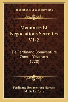 portada Memoires Et Negociations Secrettes V1-2: De Ferdinand Bonaventure Comte D'Harrach (1720) (en Francés)