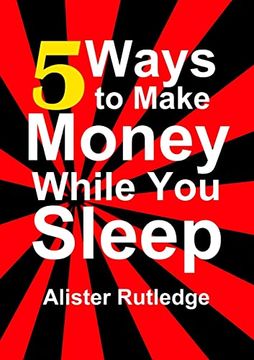 portada 5 Ways to Make Money While you Sleep (en Inglés)