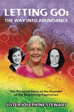 portada Letting Go: The Way into Abundance: The Personal Story of the Founder of the Beginning Experience (en Inglés)