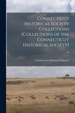 portada Connecticut Historical Society Collections [Collections of the Connecticut Historical Society]; 22 (en Inglés)