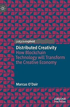 portada Distributed Creativity: How Blockchain Technology Will Transform the Creative Economy (en Inglés)