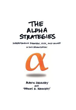 portada The Alpha Strategies: Understanding Strategy, Risk and Values in Any Organization