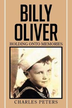 portada Billy Oliver holding onto Memories (en Inglés)