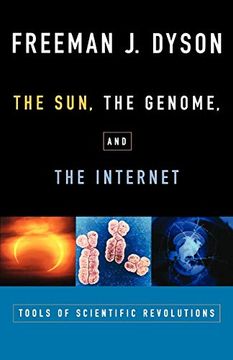 portada The Sun, the Genome, and the Internet: Tools of Scientific Revolution (New York Public Library Lectures in Humanities) (libro en Inglés)