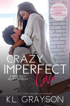 portada Crazy Imperfect Love: A Dirty Dicks/Big Sky Novella (en Inglés)
