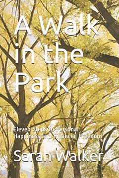 portada A Walk in the Park: Eleven Steps to Personal Happiness and Financial Freedom (en Inglés)