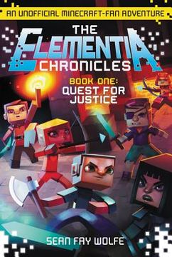 portada The Elementia Chronicles #1: Quest for Justice: An Unofficial Minecraft-Fan Adventure 