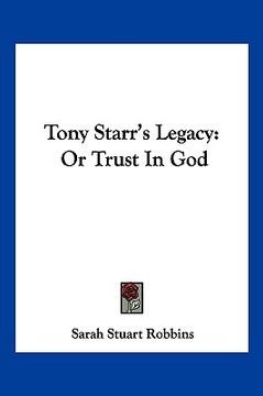 portada tony starr's legacy: or trust in god (in English)