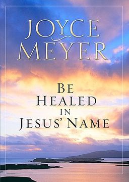 portada be healed in jesus ` name (in English)