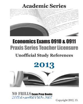 portada Economics Exams 0910 & 0911 Praxis Series Teacher Licensure Unofficial Study References 2013 (en Inglés)
