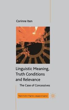portada Linguistic Meaning, Truth Conditions and Relevance (en Inglés)