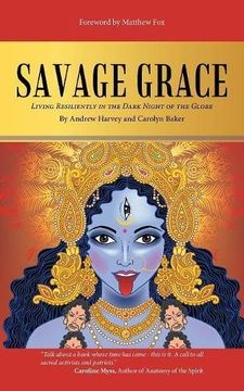 portada Savage Grace: Living Resiliently in the Dark Night of the Globe (en Inglés)
