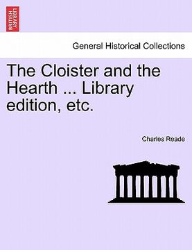portada the cloister and the hearth ... library edition, etc. (en Inglés)