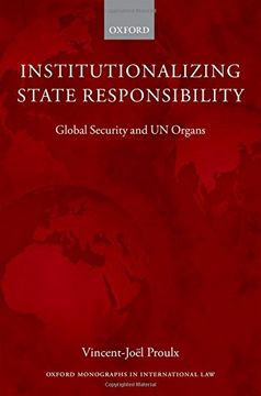 portada Institutionalizing State Responsibility: Global Security and un Organs (Oxford Monographs in International Law) (en Inglés)