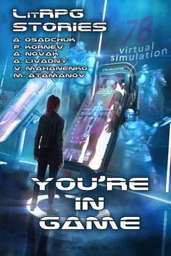 portada You're in Game!: (A Collection of LitRPG Stories)