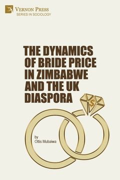 portada The Dynamics of Bride Price in Zimbabwe and the UK Diaspora (en Inglés)