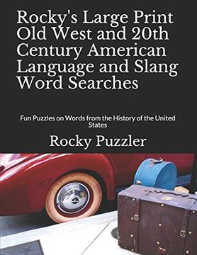 portada Rocky's Large Print old West and 20Th Century American Language and Slang Word Searches: Fun Puzzles on Words From the History of the United States (in English)